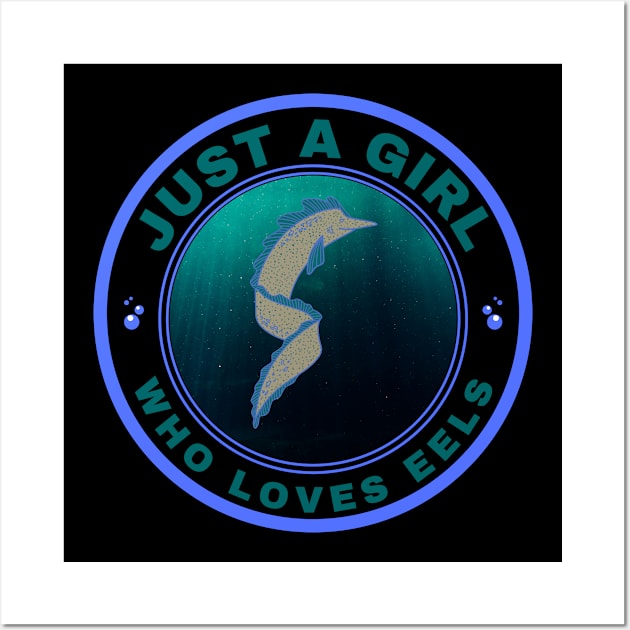 Just a girl who loves Eels Wall Art by InspiredCreative